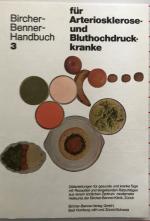 Bircher-Benner-Handbuch 3 für Arteriosklerose- und Bluthochdruck-Kranke