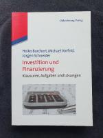 Investition und Finanzierung - Klausuren, Aufgaben und Lösungen