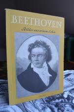 Beethoven. Bilder aus seinem Leben