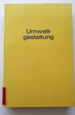 Umweltgestaltung. Einführung in ihre funktionellen und psychologischen Grundlagen.