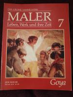 Maler, Das große Sammelwerk 7 Goya Leben, Werk und ihre Zeit