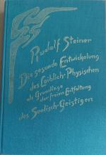 Die gesunde Entwicklung des Leiblich-Physischen als Grundlage der freien Entfaltung des Seelisch - Geistigen