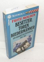 Besetzer, Toren, Biedermänner. Ein Bericht aus Österreich 1945 - 1962