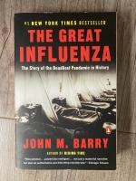 The Great Influenza - The Story of the Deadliest Pandemie in History