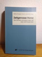 Zeitgenosse Horaz - Der Dichter und seine Leser seit zwei Jahrtausenden