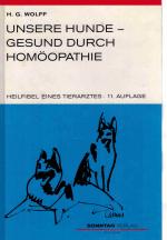 Unsere Hunde - gesund durch Homöopathie. Heilfiebel eines Tierarztes.