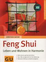 Feng Shui Leben und Wohnen in Harmonie. Wohnräume optimal einrichten. Test: Wie energiereich ist ihre Wohnung? Störende Einflüsse schnell korrigieren