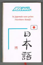 Assimil. Le Japonais sans peine. L'ecriture (Kanji). Tome 3. Band 3. Lehrbuch (Kalligrafie)