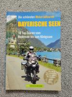 Die schönsten Motorradtouren Bayerische Seen - 10 Top-Touren vom Bodensee bis zum Königssee