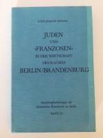 Juden und "Franzosen" in der Wirtschaft des Raumes Berlin-Brandenburg zur Zeit des Merkantilismus