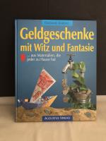 Geldgeschenke mit Witz und Fantasie  ...aus Materialien, die jeder zu Hause hat