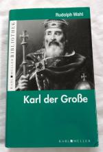 Rudolph Wahl: Karl der Große Rudolph Wahl: Karl der Große