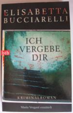 Elisabetta Bucciarelli: Ich vergebe dir Elisabetta Bucciarelli: Ich vergebe dir