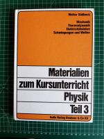 Materialien zum Kursunterricht Physik / Mechanik, Thermodynamik, Elektrizitätslehre, Schwingungen und Wellen - 50 Beispiele für Kursarbeiten Physik in der gymnasialen Oberstufe