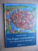 Von Koggen und Kaufleuten - Eine Hansestadt im Mittelalter