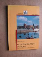 Industriearchäologie in Belgien - Ein Führer zu Museen und Denkmälern