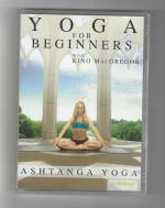 Yoga for Beginners - with Kino MacGregor - Ashtanga Yoga