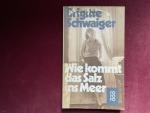 Brigitte Schwaiger: Wie kommt das Salz i