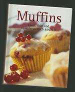 Muffins /Klein, fein und unwiderstehlich köstlich