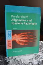 Kurzlehrbuch Allgemeine und spezielle Radiologie