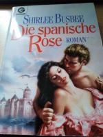 TB - Shirleee Busbee - Die spanische Rose - Roman