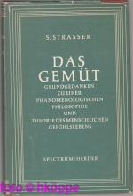 Das Gemüt - Grundgedanken zu einer Phänomenologischen Philosophie und Theorie des menschlichen Gefühlsleben