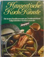 Hanseatische Koch-Künste Die besten Familienrezepte aus Norddeutschland