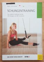 Schlingentraining - Das moderne Ganzkörpertraining 100 Übungen und 800 Variationen