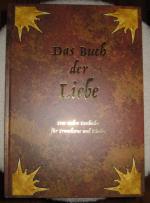Das Buch der Liebe - Eine wahre Geschichte für Erwachsene und Kinder - Erstausgabe