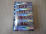 Wendy Walker: Kalte Seele, dunkles Herz