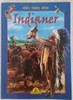 Indianer.  Hören Staunen Wissen. Die Welt der Indianer