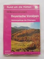 Rund um die Hütten: Bayerische Voralpen.