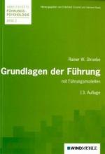 Grundlagen der Führung : mit Führungsmodellen. Arbeitshefte Führungspsychologie ; Bd. 2; Betriebs-Berater : Management.