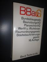 Bundesbaugesetz - BaunutzungsVO - PlanzeichenVO - WertV u. -Richtlinien - Raumordnungsgesetz - Städtebauförderungsgesetz  16. Auflage