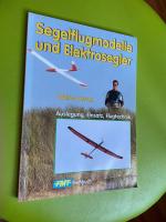 Segelflugmodelle und Elektrosegler - Auslegung, Einsatz, Flugtechnik