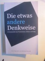 Die  etwas andere Denkweise 62 Denkabstöße über Persönlichkeit, Einfluss und Erfolg