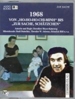 1968. Von "Ho-Ho-Ho-Chi-Minh" bis "Zur Sache, Schätzchen"