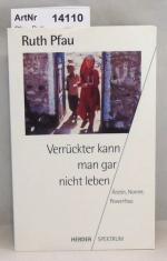 Ruth Pfau: Verrückter kann man gar nicht