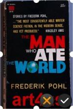 Frederik Pohl: The Man who ate the World