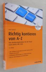 Richtig Kontieren von A-Z - Das Kontierungslexikon für die Praxis nach DATEV, IKR, BGA