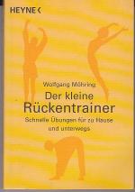 Der kleine Rückentrainer - Schnelle Übungen für zu Hause und unterwegs