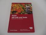 Essen mit Leib und Seele - Theorie und Praxis einer ganzheitlichen Ernährung (Mit ausgewählten Rezepten)