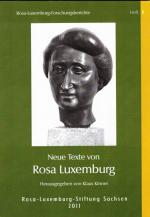 Neue Texte von Rosa Luxemburg. Reihe: Rosa-Luxemburg-Forschungsberichte, Heft 8