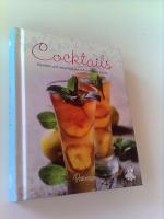 Cocktails - Klassiker und neue Rezepte, mit und ohne Alkohol