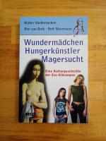 Wundermädchen, Hungerkünstler, Magersucht. Eine Kulturgeschichte der Ess-Störungen - *ungelesen, kein Mängelexemplar*