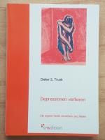 Depressionen verlieren - Die eigene Seele verstehen und heilen