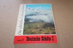Die schönsten Luftaufnahmen Mappe 1 Deutsche Städte I