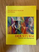 Der Sturm - Zentrum der Avantgarde; Von der Heydt-Museum Wuppertal, 13.3.-10.6.2012 [Ausstellungskatalog = Bd. 1].