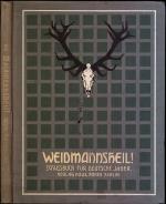 Weidmannsheil!, Schußbuch [Schussbuch] für deutsche Jäger. Mit Zeichnungen erster Jagdmaler, Jagdtagebuch, Einnahme- und Ausgabelisten.