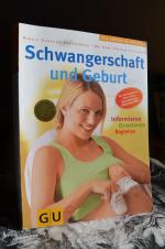 Schwangerschaft und Geburt. Informieren, Orientieren, Begleiten. Mit einem Vorwort von Sabine Krauss vom Bund deutscher Hebammen.